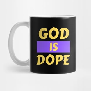 God Is Dope | Christian Saying Mug